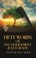 Fifty Words of Encouragement Just For You: Volume 1