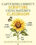 Capturing Christ's Scripture Using Nature's Classroom