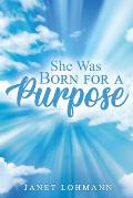 She Was Born for a Purpose