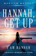 Hannah, Get Up