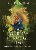 A JOURNEY THROUGH TIME Book One: The Journey Begins
