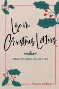 Life in Christmas Letters: A story of friendship, love and loyalty