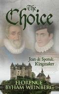 The Choice, Jean de Sponde, Kingmaker