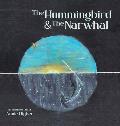 The Hummingbird & The Narwhal