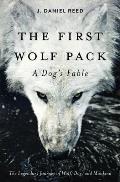 The First Wolf Pack: A Dog's Fable