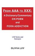 From AAA to XXX: A Dictionary/Commentary on Porn and Porn Addiction
