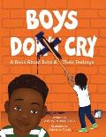 Boys Do Cry: A book about boys & their feelings