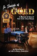 In Search of Gold: A Memoir of One of New York City's Finest