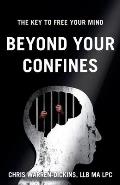 Beyond Your Confines: The key to free your mind