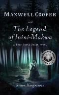 Maxwell Cooper and the Legend of Inini-Makwa