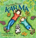 Our Best Friend Karma: Teaching kids about the power of positive words, thoughts, and actions
