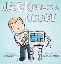 Jack Builds a Robot