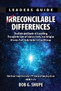 Irrecocilable Differences Leaders Guide: The Birth and Death of Everything Through the Eys of Science, Faith, and Religion