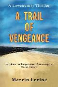 A Trail of Vengeance: A Lowcountry Thriller