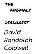 The Anomaly Dialogist