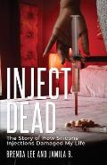 Inject-Dead: The Story of How Silicone Injections Damaged My Life