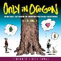 Only in Oregon 1995 2021 26 Years of Oregon Political Cartoons