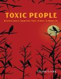 Toxic People: Recognizing and Handling Toxic People in Your Life