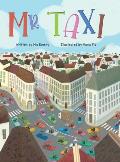 Mr. Taxi: A Fun Rhyming Read Aloud That Teaches Color Through the Inventive Genius of an Ever Helpful Taxi Driver (The Mr. Taxi
