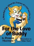 For the Love of Buddy: A Heartfelt Tale About the Journey of a Girl and Her Cat