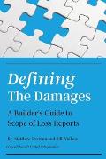 Defining the Damages: The Builder's Guide to Scope of Loss Reports