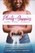 Plenty of Guppies and Other Dating Misadventures: Lust, Loss and Lessons of Love From 101 Dates A Memoir told in Poetry and Prose