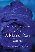A Mental Rose Series: The Imperfections of Us
