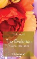 The Evolution: A Mental Rose Series