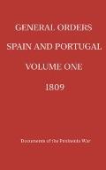 General Orders. Spain and Portugal. Volume I. 1809.