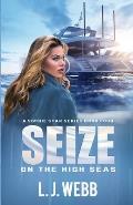 Seize On The High Seas: A Sophie Star Series Book Four