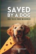 Saved by a Dog: True Tales from Wisconsin