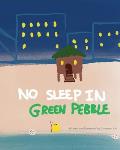 No Sleep In Green Pebble