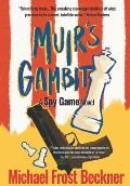Muir's Gambit: The Epic Spy Game Origin Story