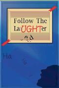 Follow The Laughter - Season 1 & 2: When you hear laughing, Follow The Laughter!