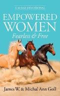Empowered Women Fearless & Free: A 40-Day Devotional for Women
