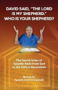 David said, The Lord is My Shepherd. Who is Your Shepherd?