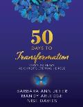 50 Days to Transformation: Train to Reign as Christ's Eternal Heiress