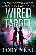 Wired Target: A Vigilante Justice Crime Thriller