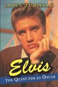 Elvis Presley: The Quest for an Oscar