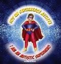 Soy un Superheroe Autista / I am an Autistic Superhero