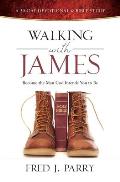 Walking with James: Becoming the Man God Intends You to Be