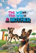 The Will And The Way Of A Mother