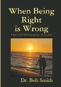 When Being Right is Wrong