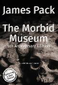 The Morbid Museum: 5th Anniversary Edition
