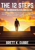 The 12 Steps: To Boundaryless Success