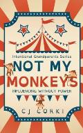 Not My Monkeys: Influence Without Power