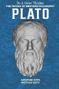 Be a Great Thinker - Plato: The Father of Western Philosophy