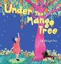 Under the Mango Tree: A celebration of life after life