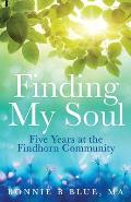 Finding My Soul: Five Years at the Findhorn Community