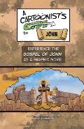 A Cartoonist's Guide to the Gospel of John: A Full-Color Graphic Novel